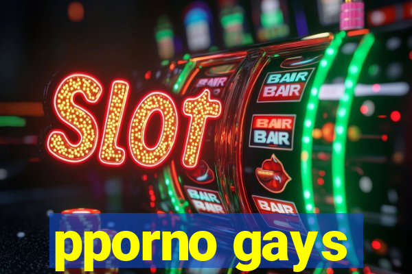 pporno gays